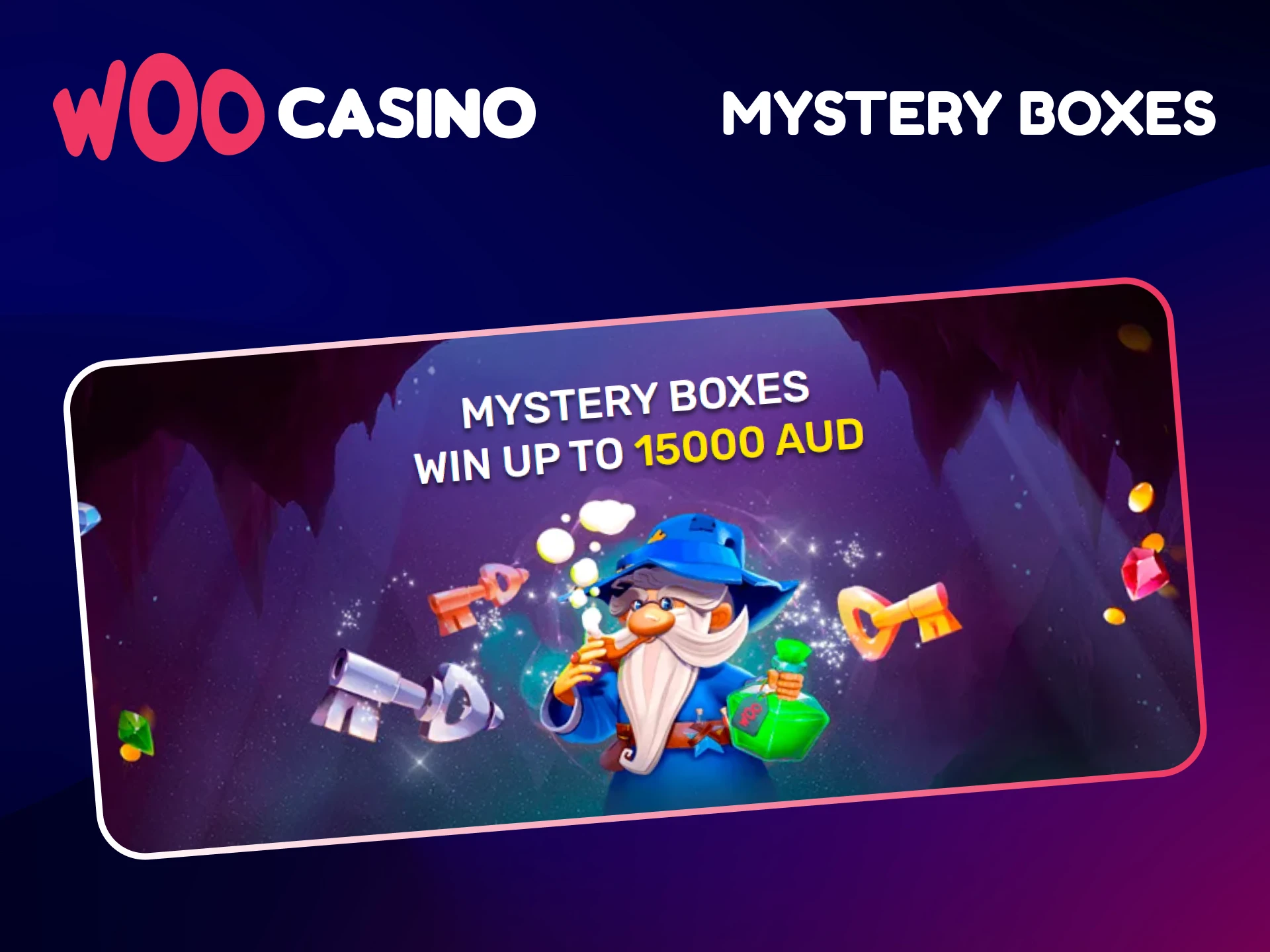 Receive special keys to open mystery boxes at Woo Casino.