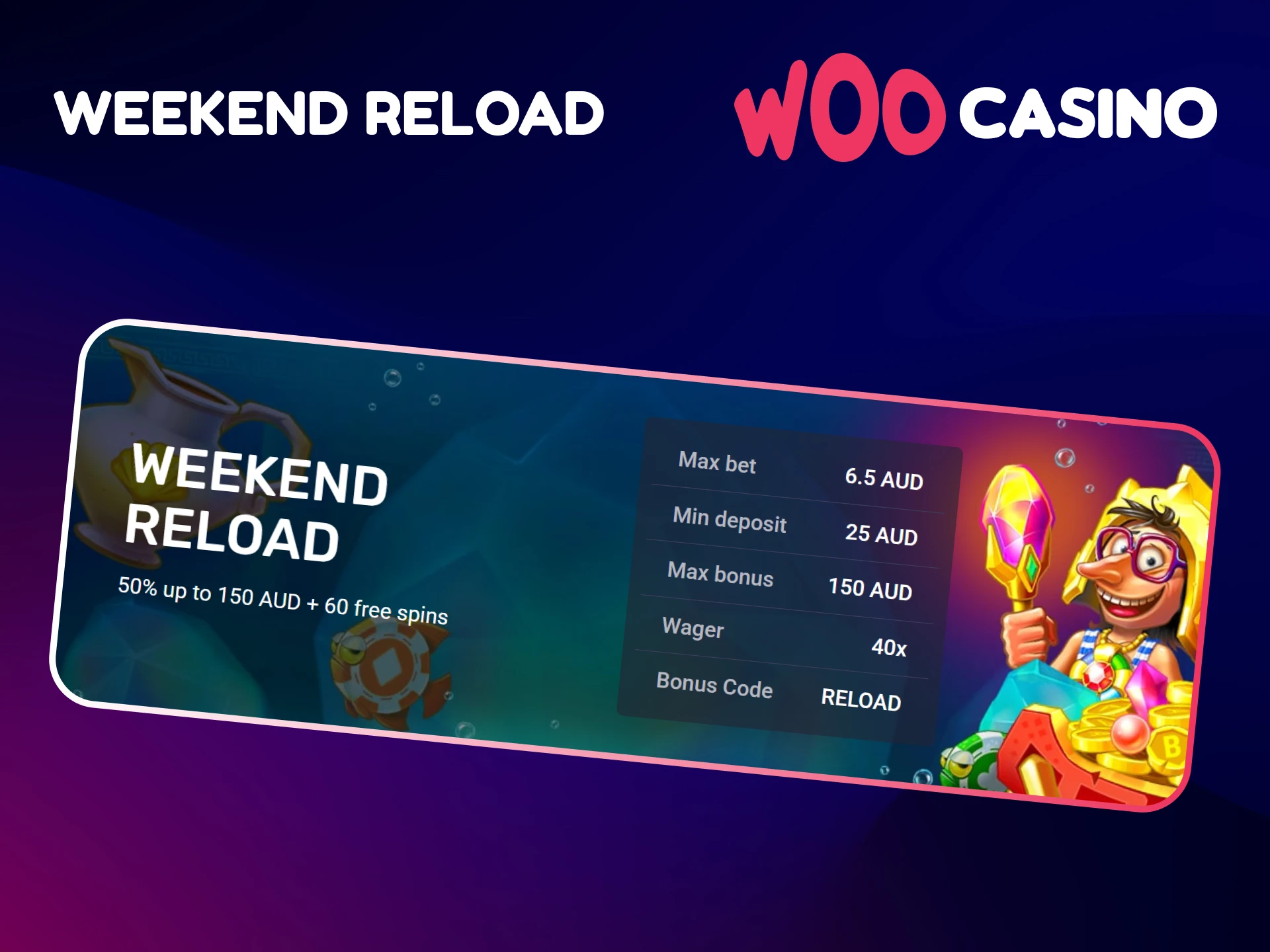 Join Woo Casino to get a weekend reload bonus.
