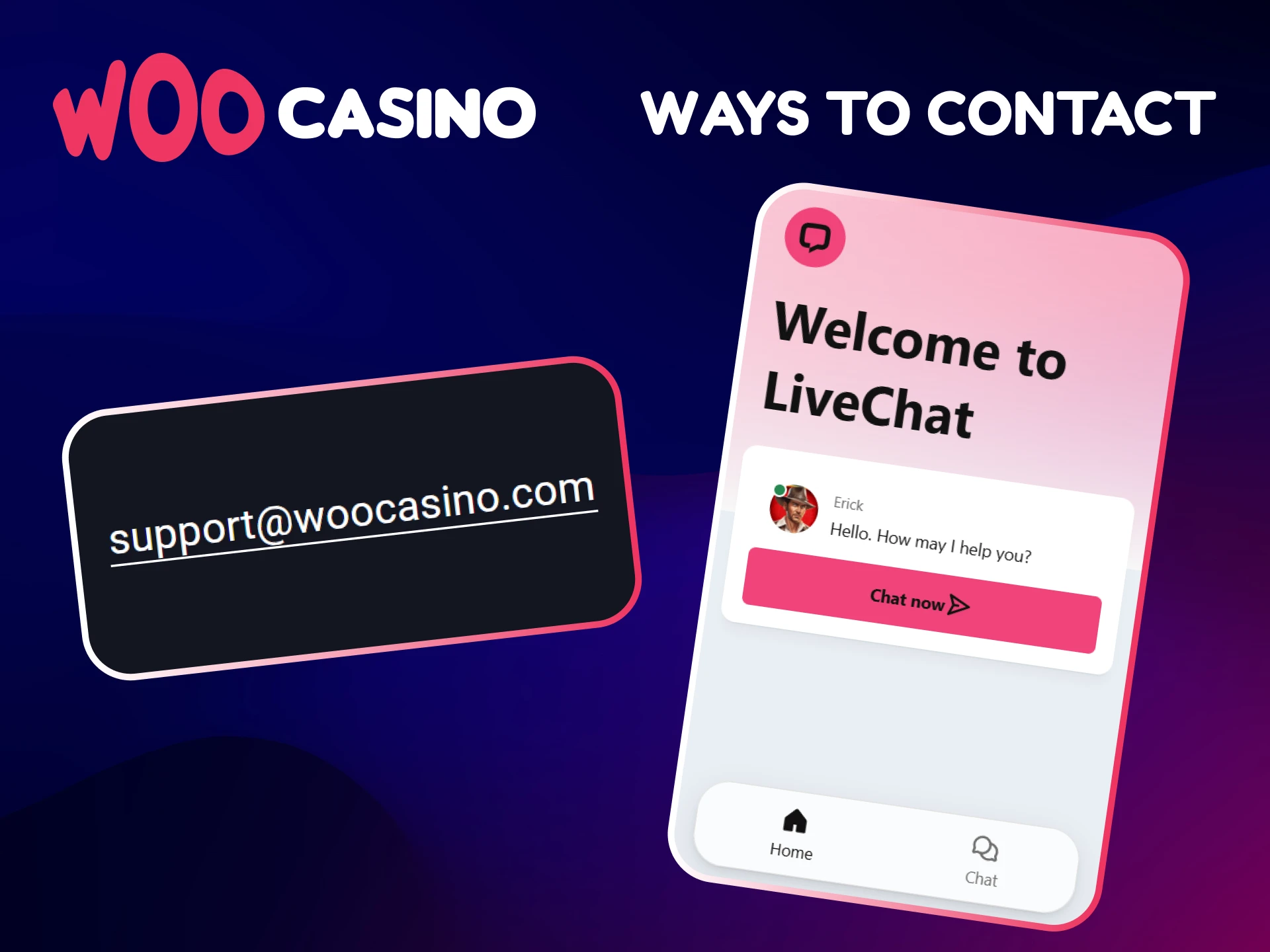 Choose one of the available ways to contact the Woo Casino support team.