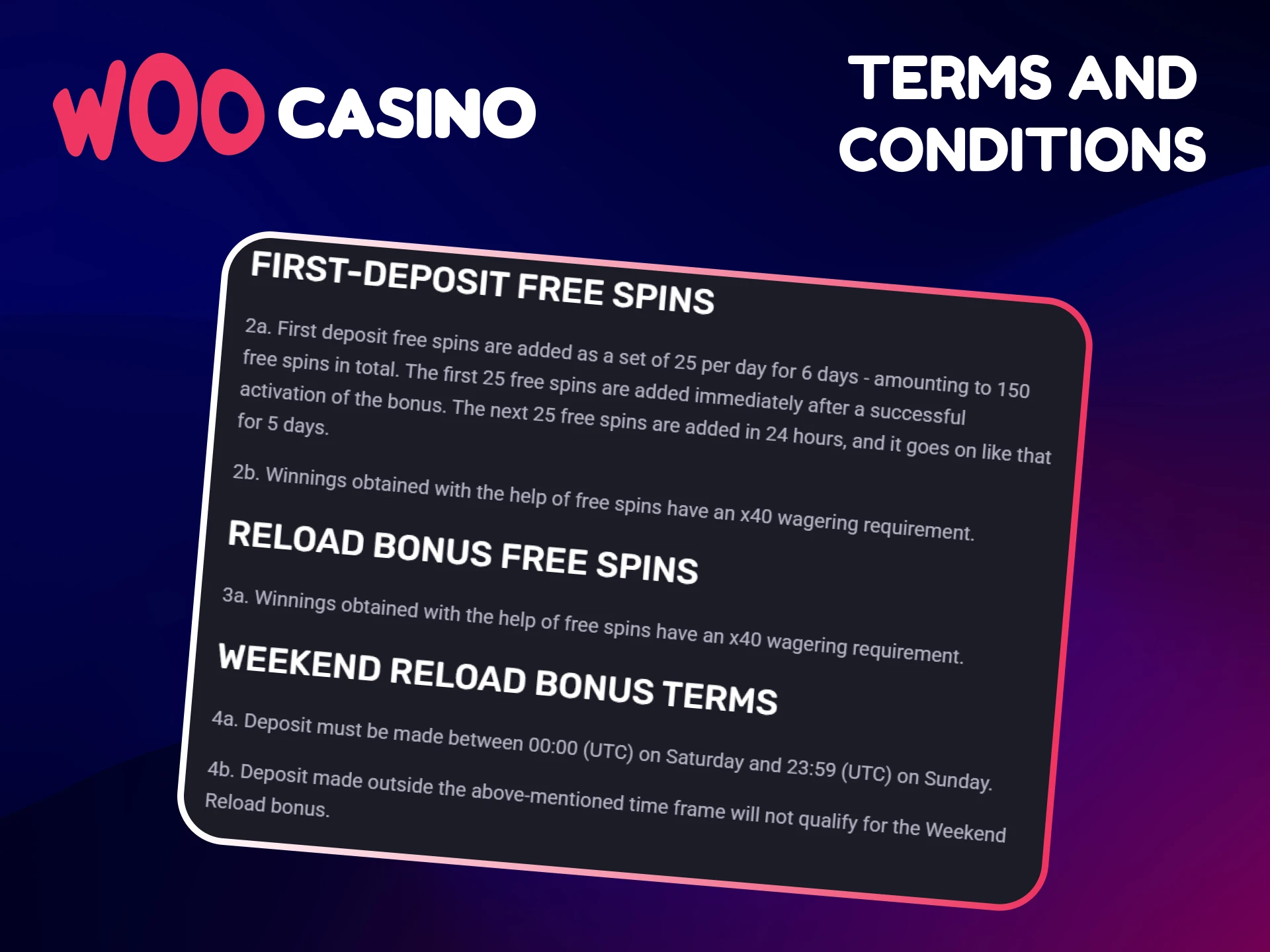 Familiarize yourself with the free spins terms and conditions at Woo Casino.