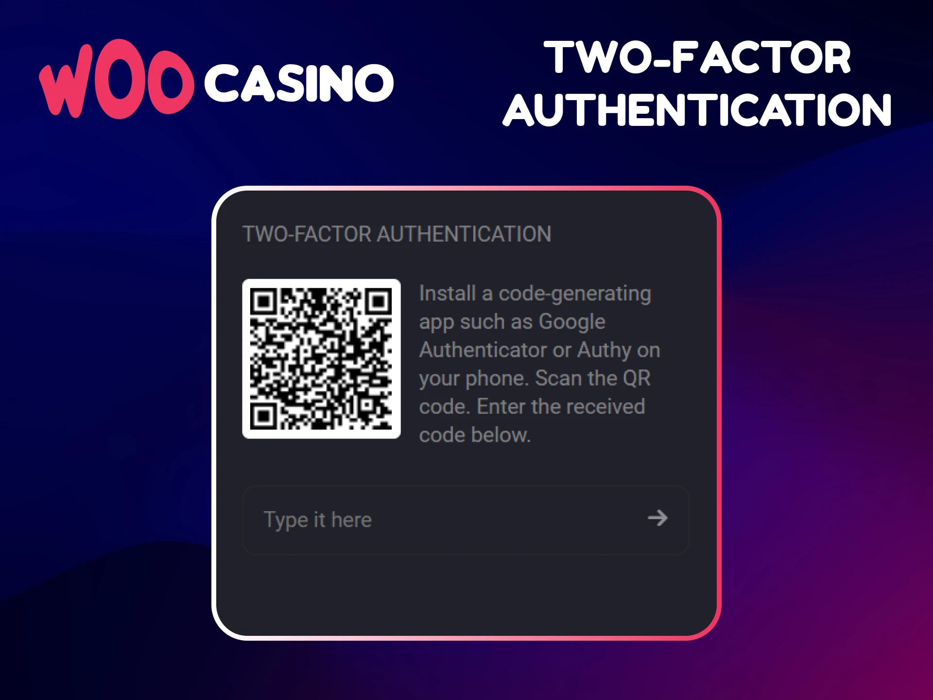 Enable two-factor authentication after creating an account at Woo Casino.
